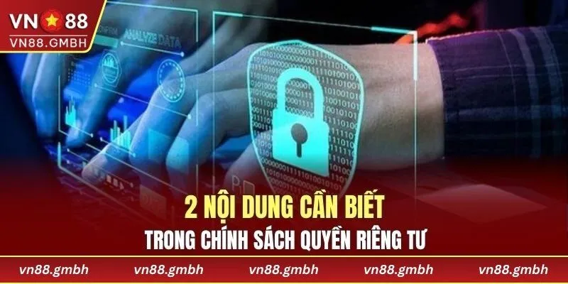 2 nội dung cần biết trong chính sách quyền riêng tư