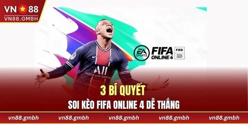 3 mẹo soi kèo FIFA Online 4 dễ thắng
