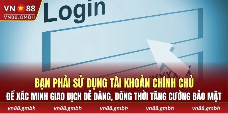 Bạn phải sử dụng tài khoản chính chủ