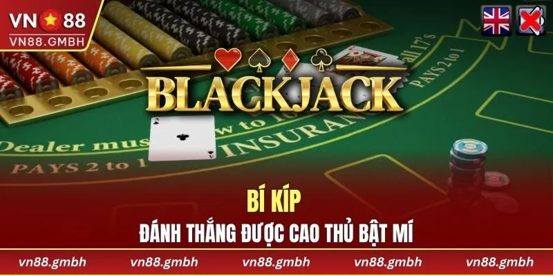 Bí kíp đánh thắng được cao thủ bật mí