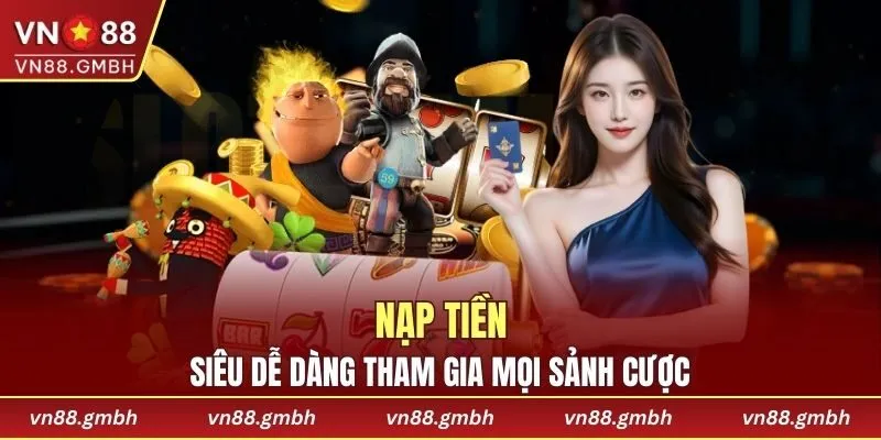 Bơm vốn liền tay sẵn sàng lướt mọi sảnh cược nhà cái