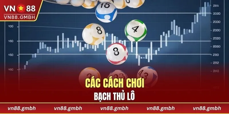 Các cách chơi Bạch thủ lô