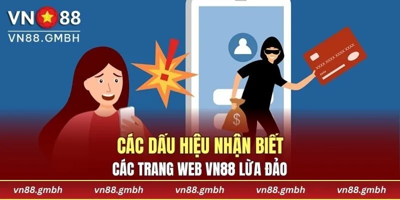 Các dấu hiệu nhận biết các trang web VN88 lừa đảo