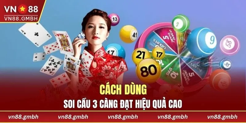 Cách dùng soi cầu 3 càng đạt hiệu quả cao