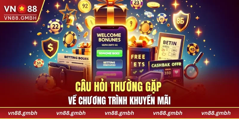 Câu hỏi thường gặp về chương trình khuyến mãi