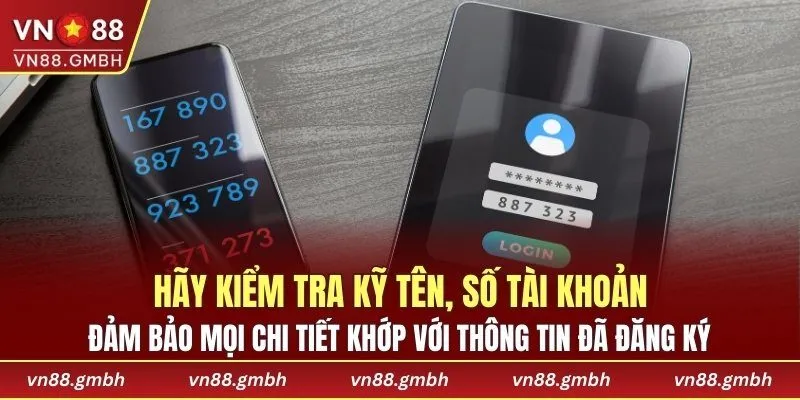 Đảm bảo mọi chi tiết khớp với thông tin đã đăng ký