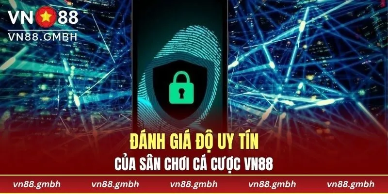 Đánh giá độ uy tín của sân chơi cá cược VN88