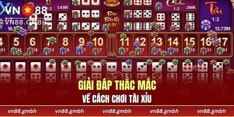 Giải đáp thắc mắc về cách chơi tài xỉu