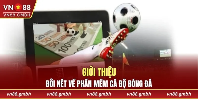 Giới thiệu đôi nét về phần mềm cá độ bóng đáGiới thiệu đôi nét về phần mềm cá độ bóng đá