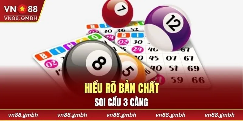 Hiểu rõ bản chất soi cầu 3 càng