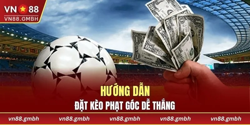 Hướng dẫn đặt kèo phạt góc dễ thắng