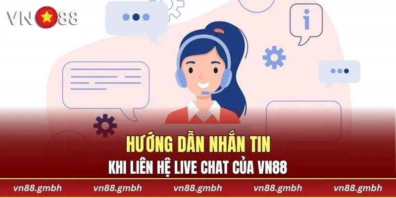 Hướng dẫn nhắn tin khi liên hệ live chat của VN88