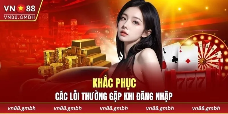 Khắc phục các lỗi thường gặp khi truy cập tài khoản