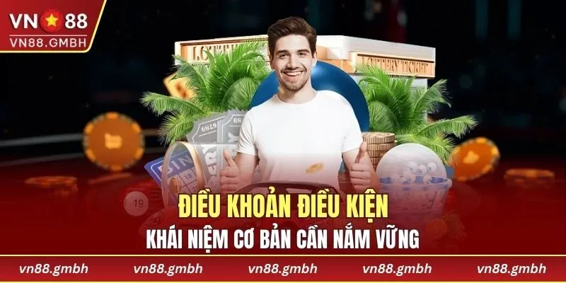 Khái niệm cơ bản liên quan tới điều khoản nhà cái VN88