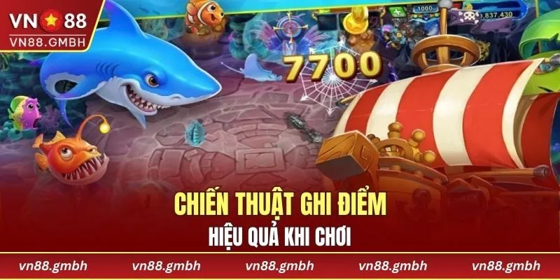 Kỹ thuật bắn cá ghi điểm tuyệt đối