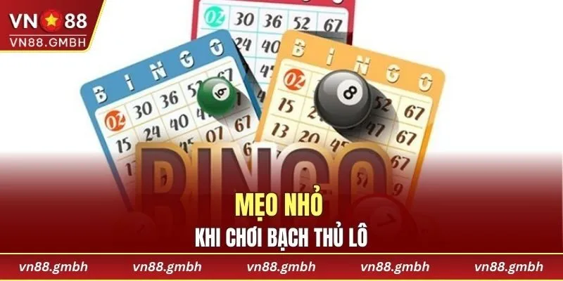 Mẹo nhỏ khi chơi Bạch thủ lô