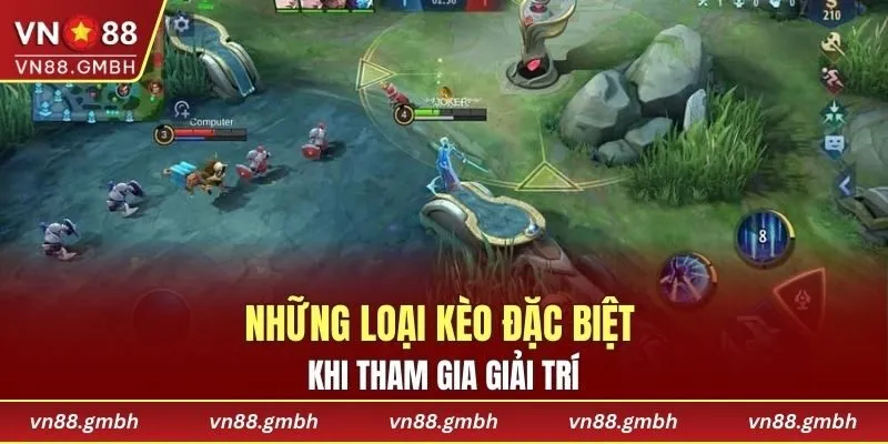 Những loại kèo đặc biệt khi tham gia giải trí