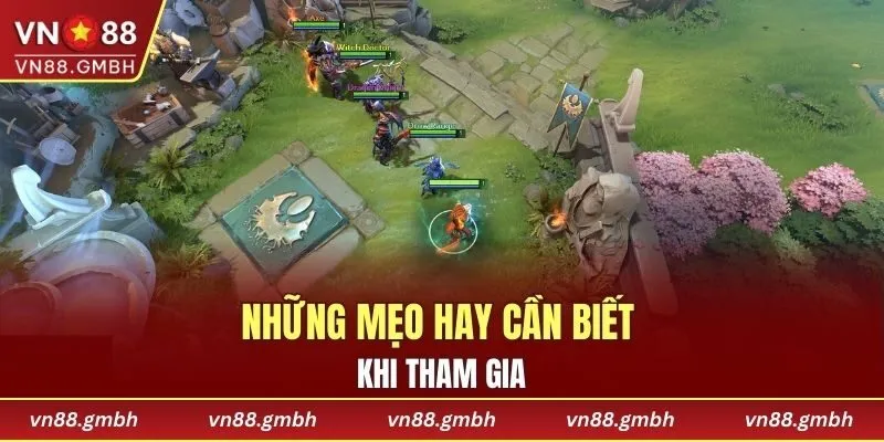 Những mẹo hay cần biết khi tham gia