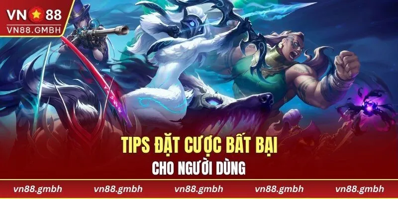 Tips đặt cược bất bại cho người dùng