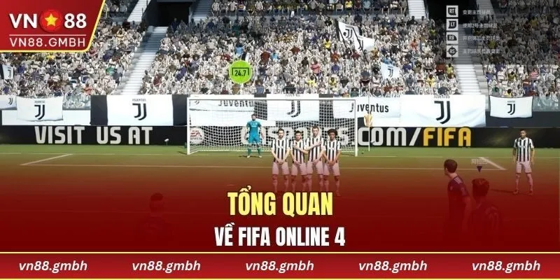 Tổng quan về FIFA Online 4