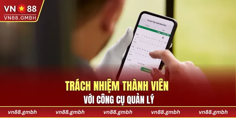 Trách nhiệm thành viên với công cụ quản lý