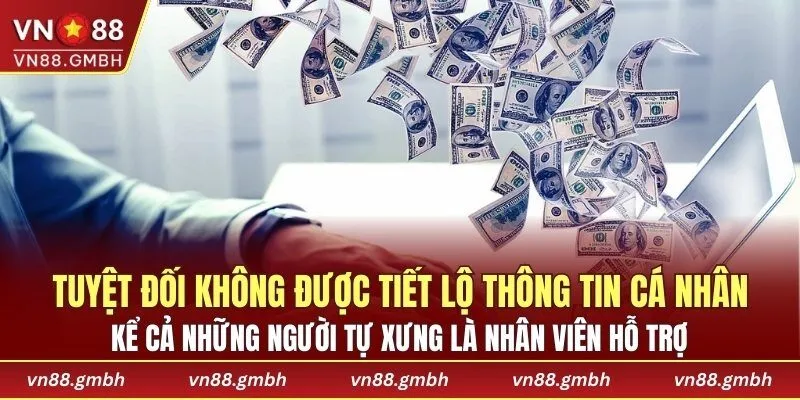 Tuyệt đối không được tiết lộ thông tin cá nhân